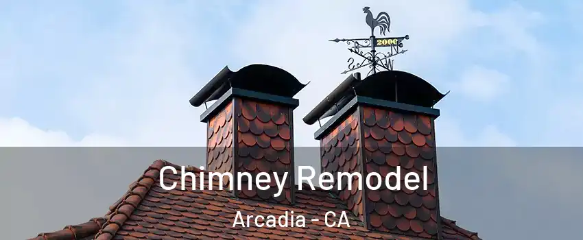  Chimney Remodel Arcadia - CA