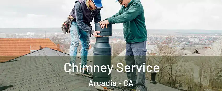  Chimney Service Arcadia - CA