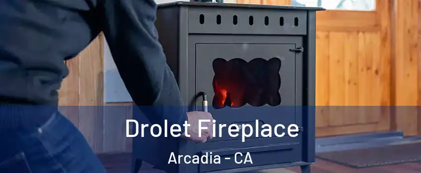  Drolet Fireplace Arcadia - CA