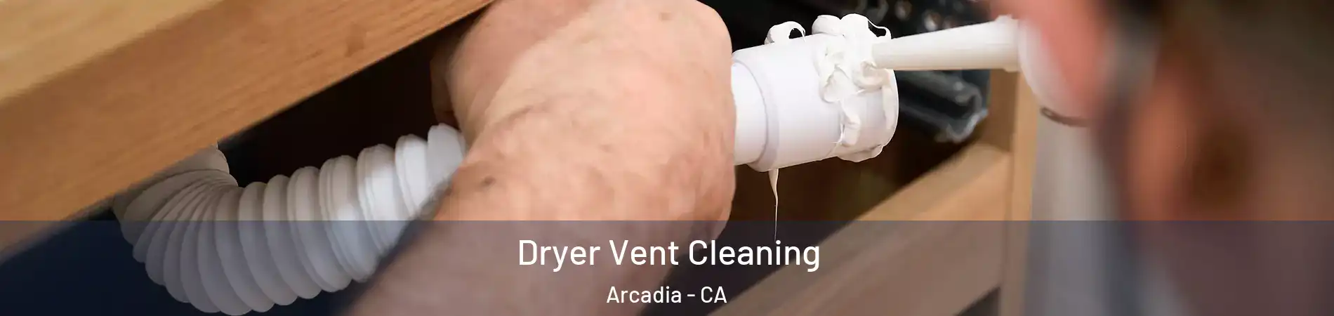  Dryer Vent Cleaning Arcadia - CA