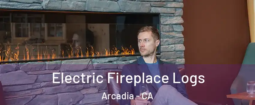  Electric Fireplace Logs Arcadia - CA