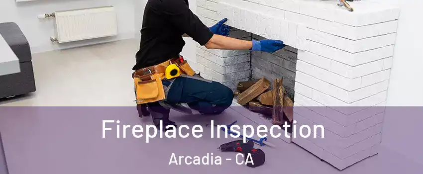  Fireplace Inspection Arcadia - CA
