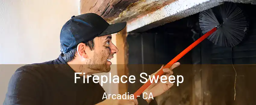  Fireplace Sweep Arcadia - CA