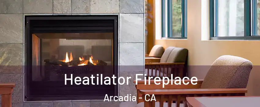  Heatilator Fireplace Arcadia - CA