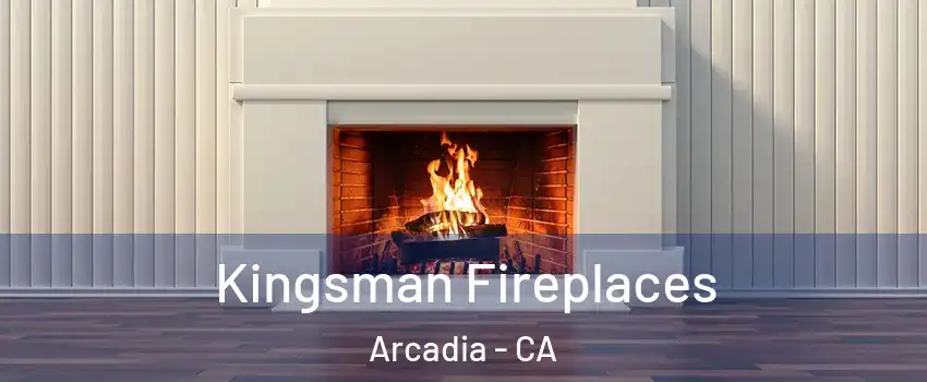  Kingsman Fireplaces Arcadia - CA