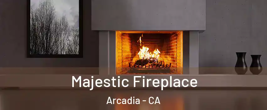  Majestic Fireplace Arcadia - CA