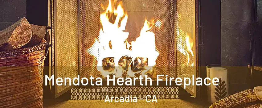  Mendota Hearth Fireplace Arcadia - CA