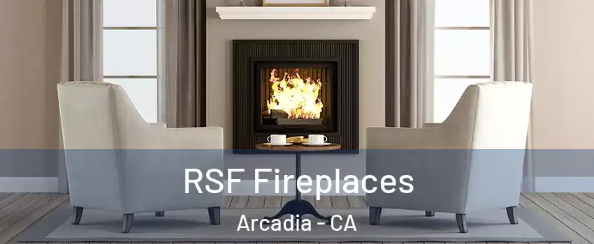  RSF Fireplaces Arcadia - CA