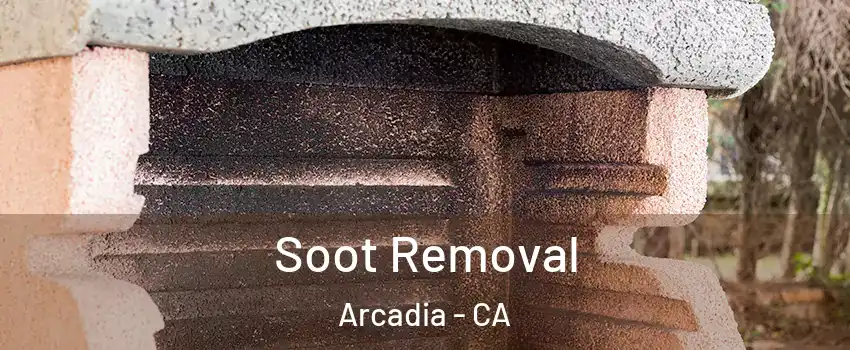  Soot Removal Arcadia - CA
